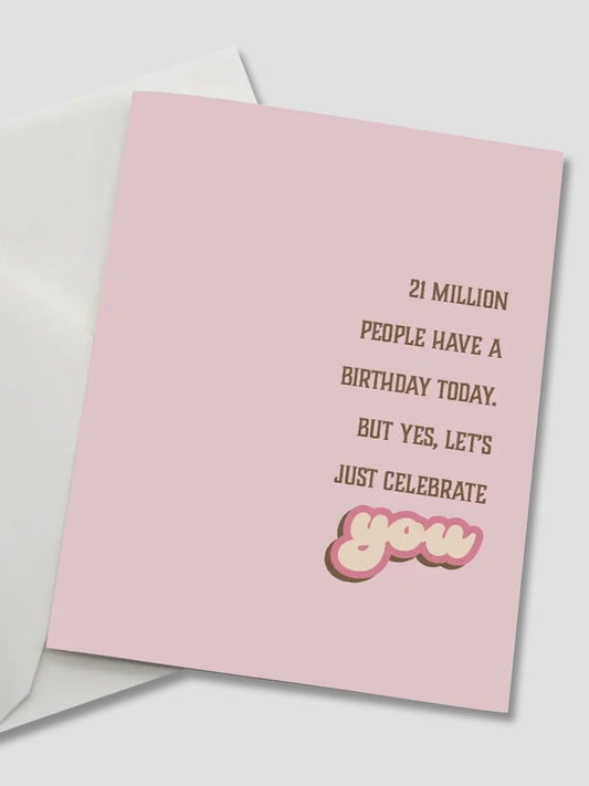 Greeting Card - "21 Million People Have a Birthday Today"