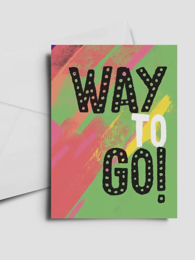 Greeting Card - "Way To Go!"