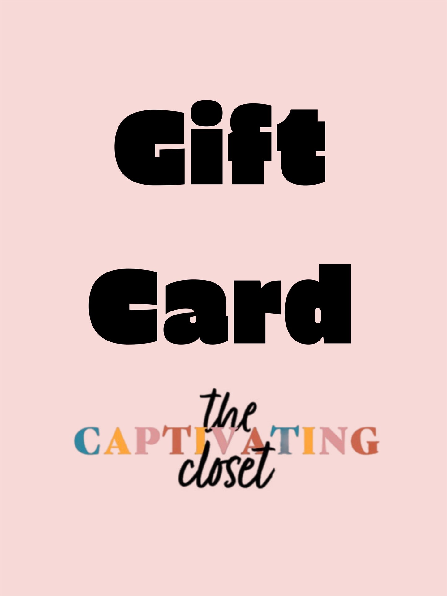 Captivating Closet Gift Card